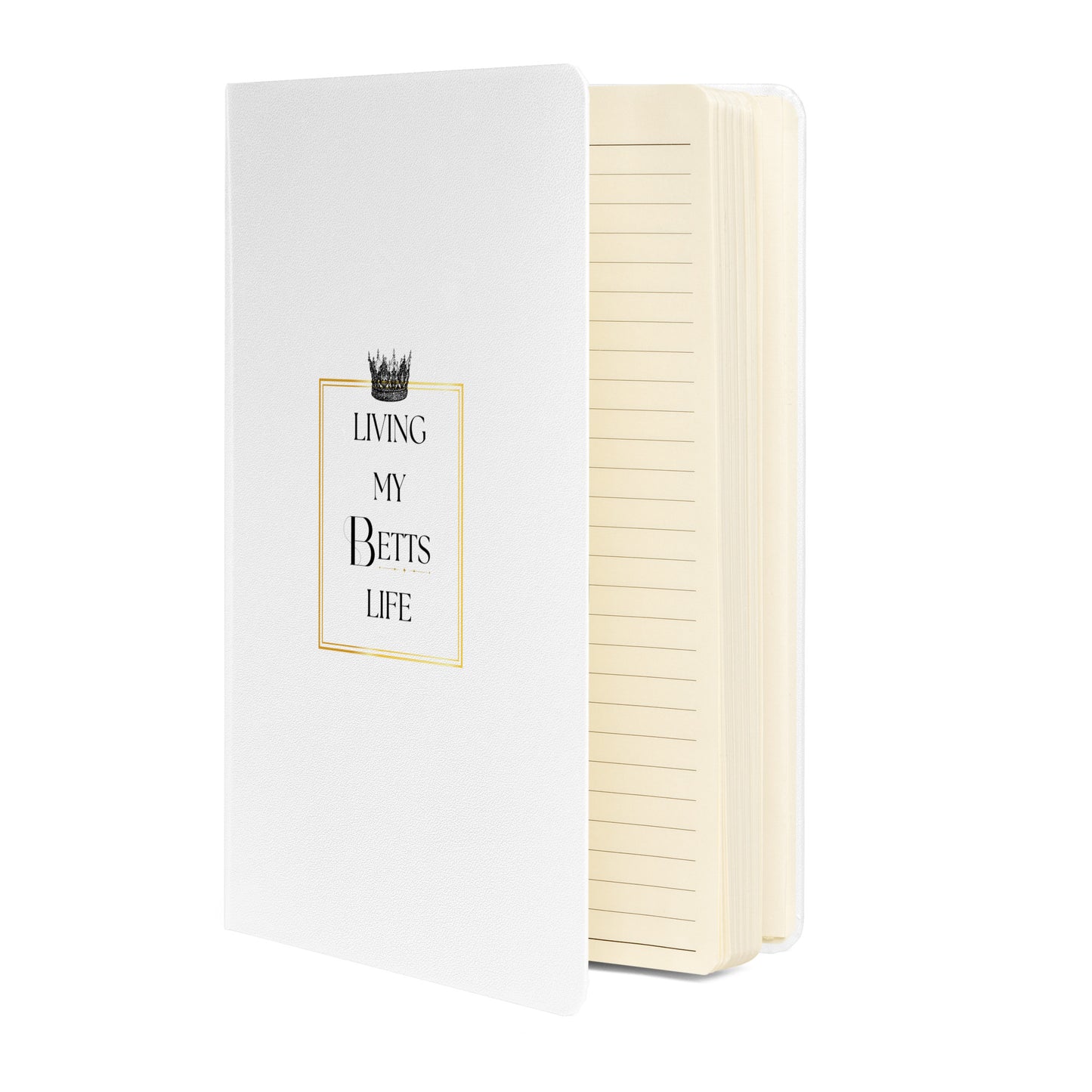 Living My Betts Life Hardcover Notebook