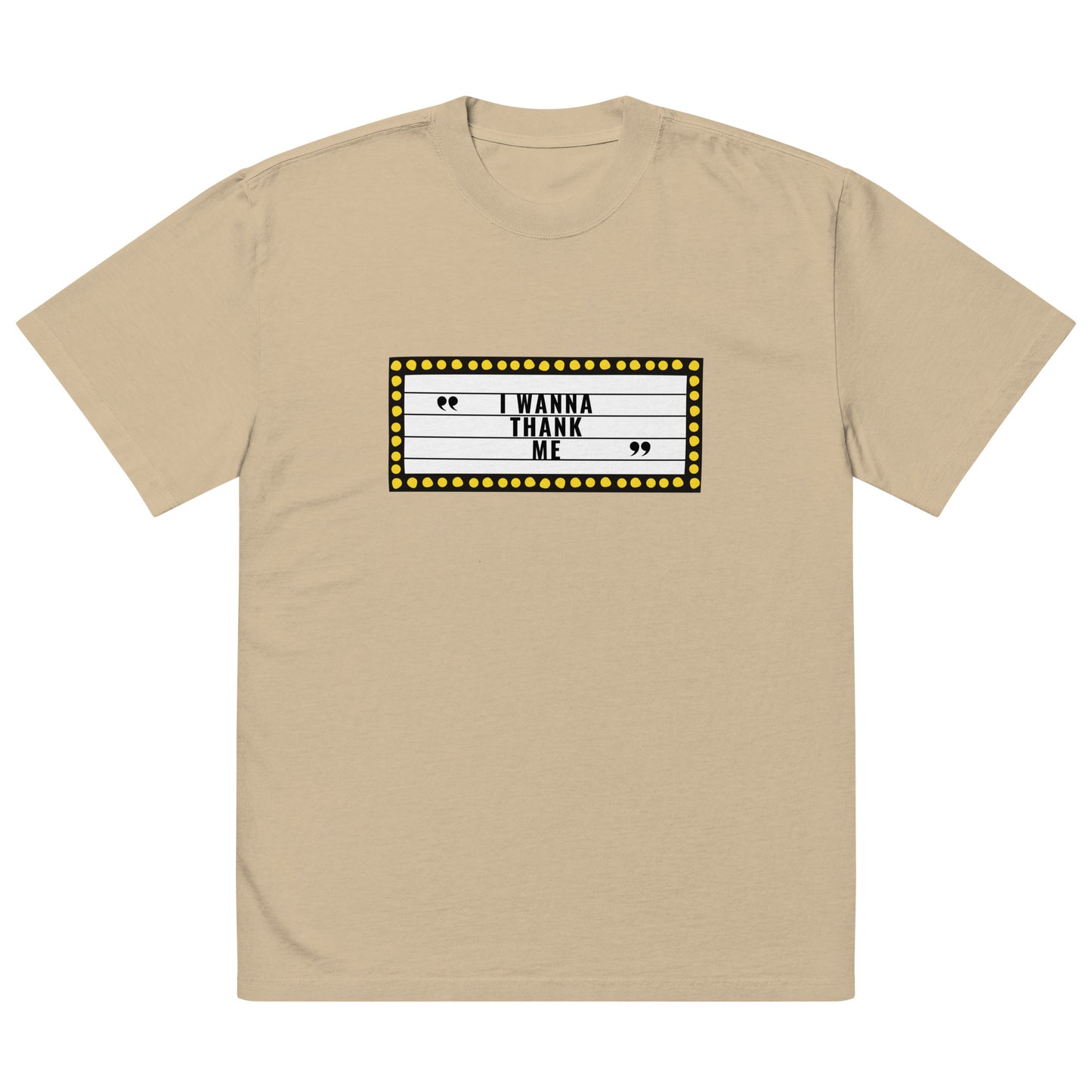 I Wanna Thank Me Marquee Oversized Faded T-Shirt