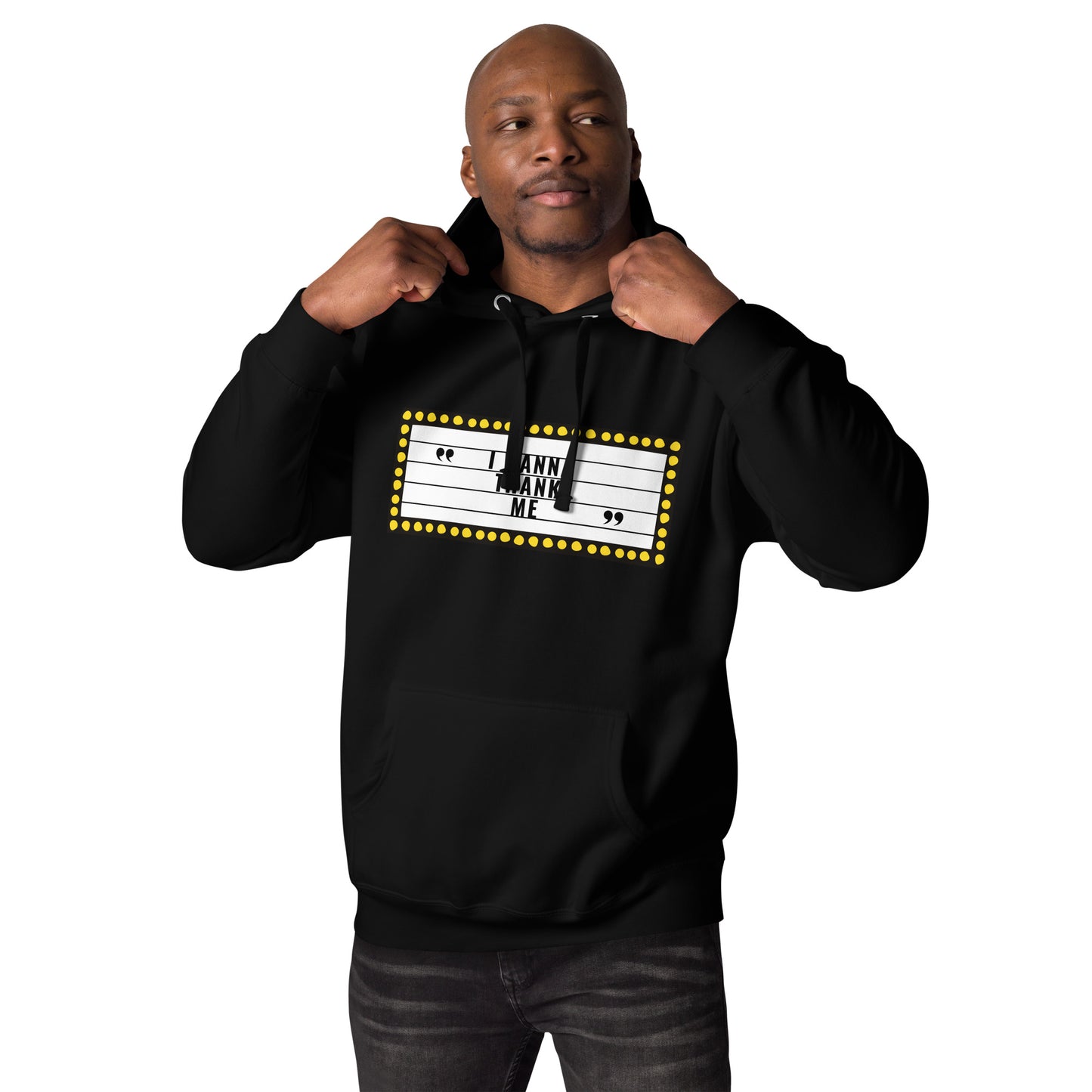 I Wanna Thank Me Marquee Hoodie