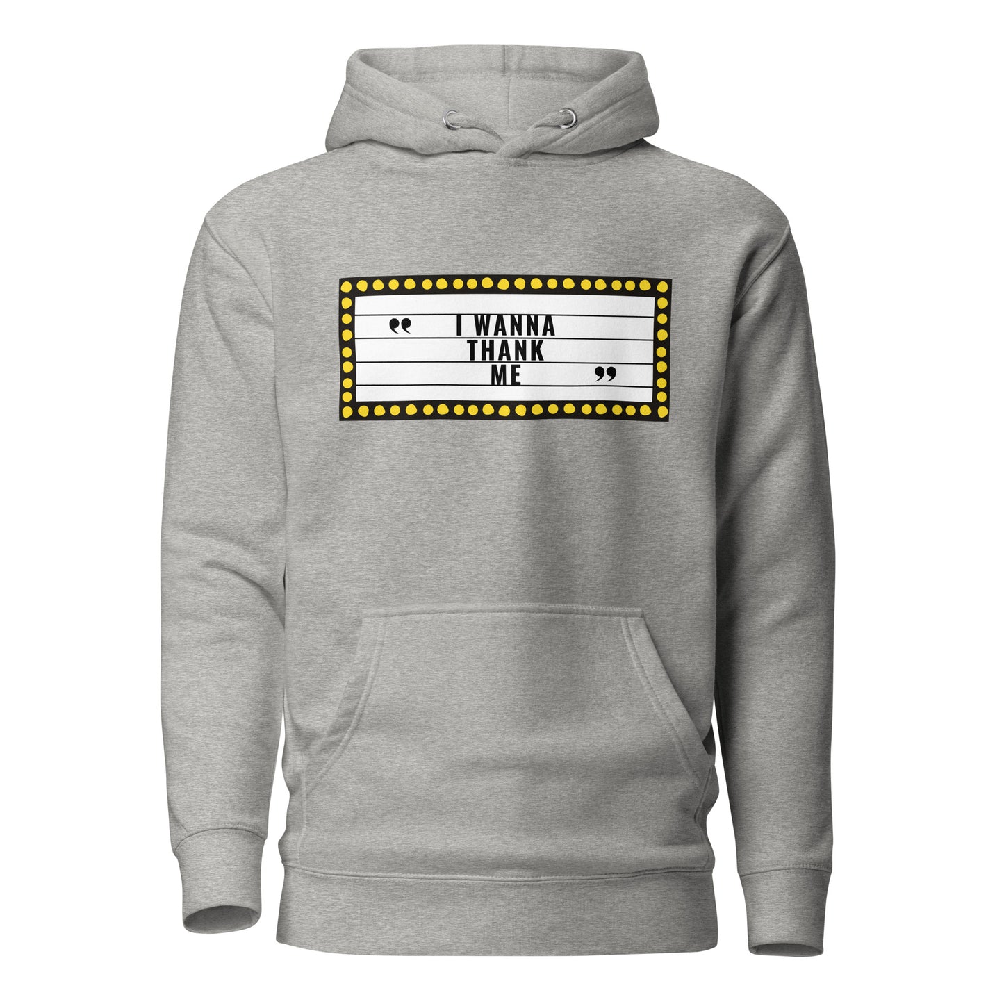 I Wanna Thank Me Marquee Hoodie