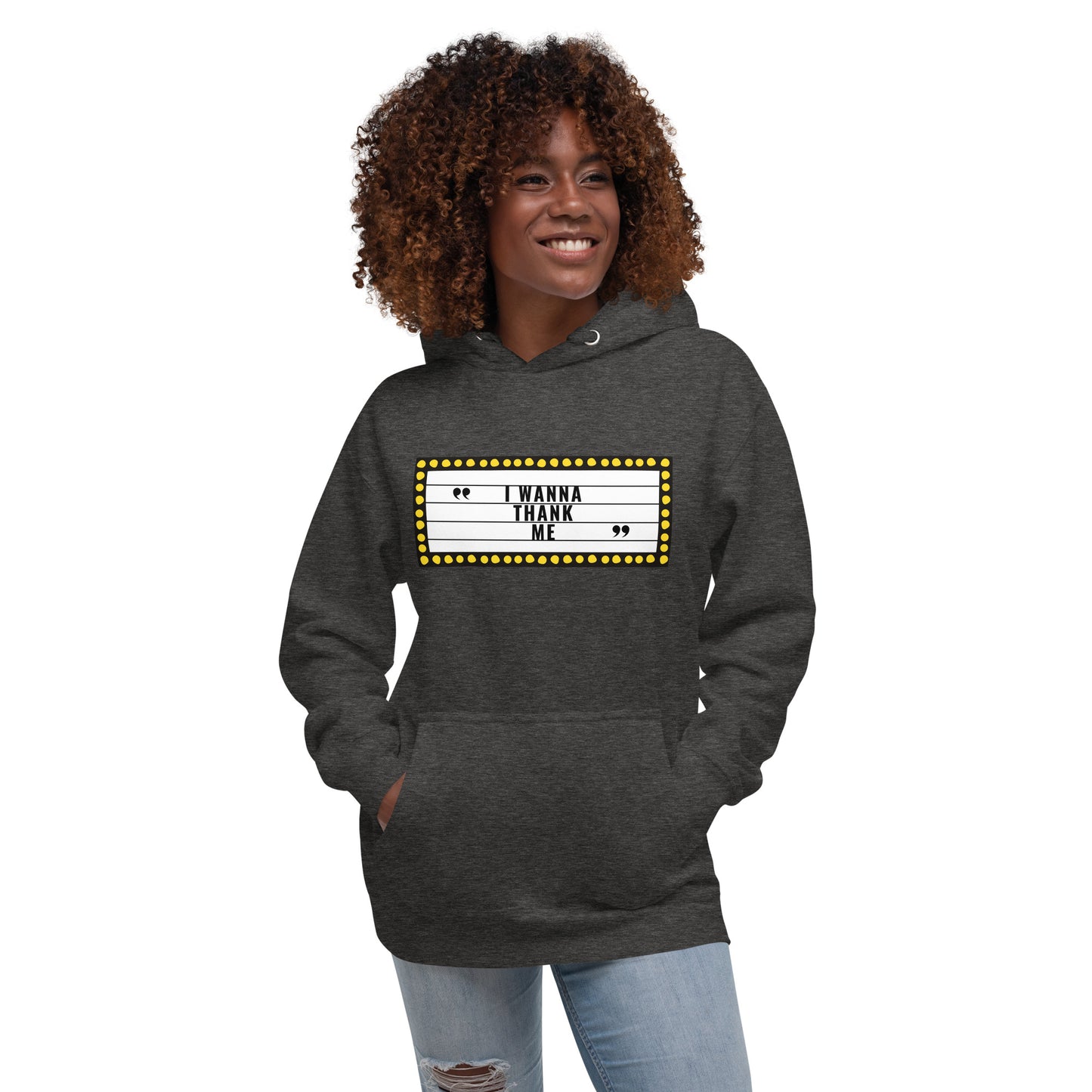 I Wanna Thank Me Marquee Hoodie