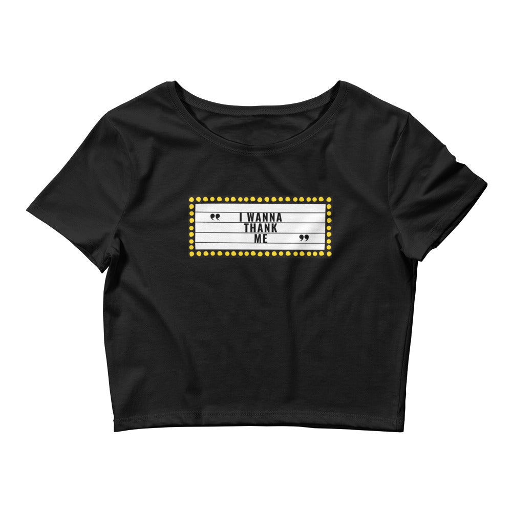 I Wanna Thank Me Marquee Women’s Crop Tee