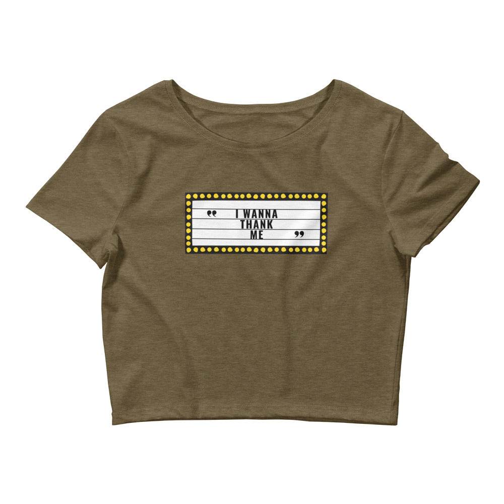 I Wanna Thank Me Marquee Women’s Crop Tee