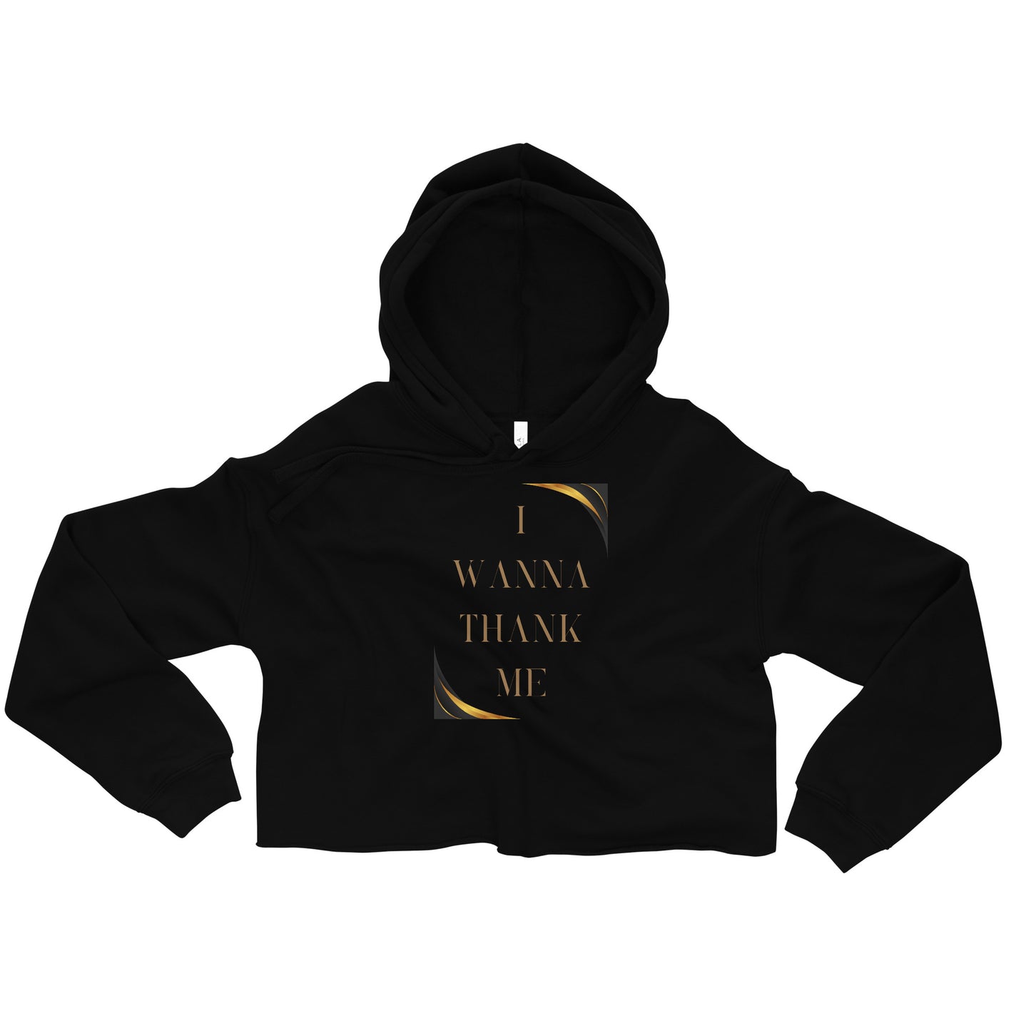 I Wanna Thank Me Gold Letter Crop Hoodie