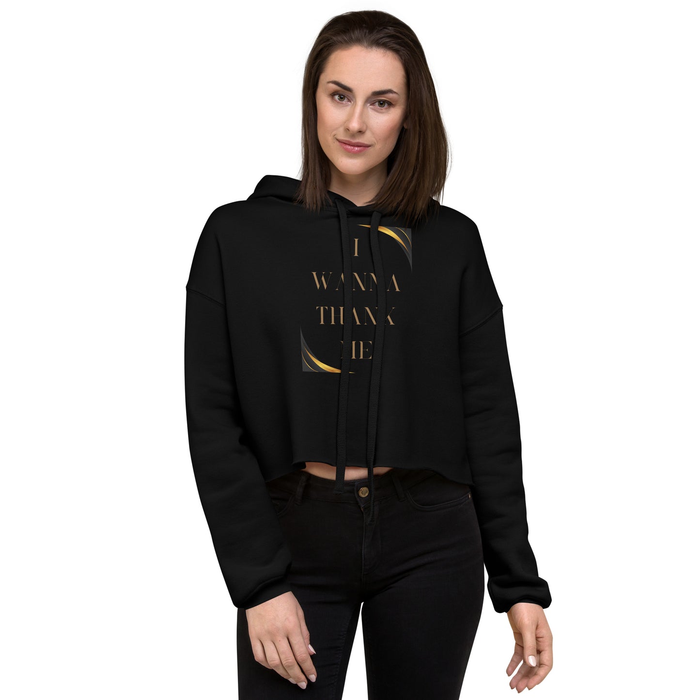 I Wanna Thank Me Gold Letter Crop Hoodie
