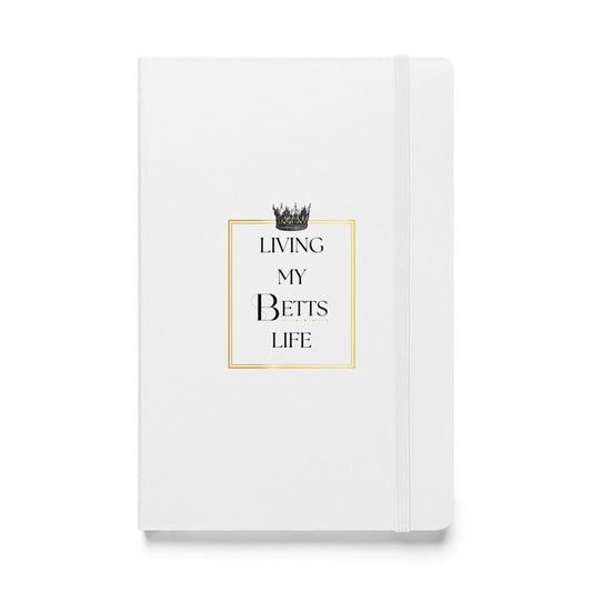 Living My Betts Life Hardcover Notebook