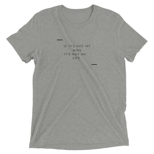 My Wife is My Life Tee